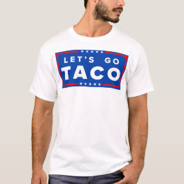 Låt oss Go Taco T-Shirt