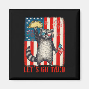 Låt oss Go Taco Trade Tariff Funny Raccoon 4th of Magnet