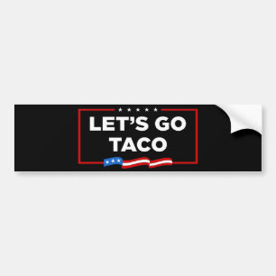 Låt oss Go Taco Trump Alltid Chickens Out Funny Bildekal