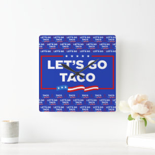 Låt oss Go Taco Trump Alltid Chickens Out Funny Fyrkantig Klocka