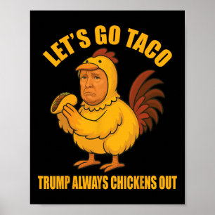 Låt oss Go Taco Trump Alltid Chickens Out Funny Go Poster