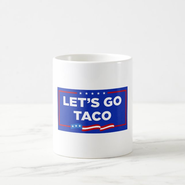 Låt oss Go Taco Trump Alltid Chickens Out Funny Kaffemugg (Center)