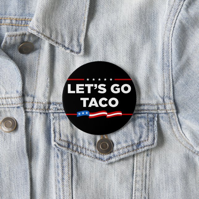 Låt oss Go Taco Trump Alltid Chickens Out Funny Knapp (In Situ)