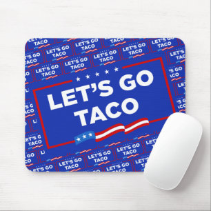 Låt oss Go Taco Trump Alltid Chickens Out Funny Musmatta