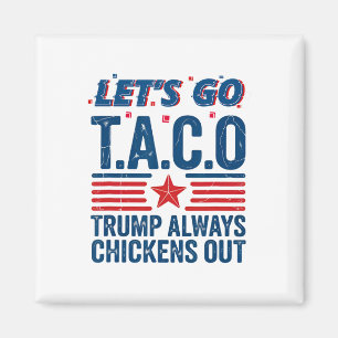 Låt oss Go Taco Trump Alltid Chickens Out Funny Pa Magnet
