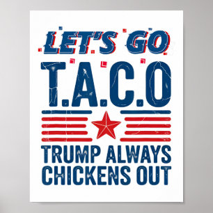 Låt oss Go Taco Trump Alltid Chickens Out Funny Pa Poster