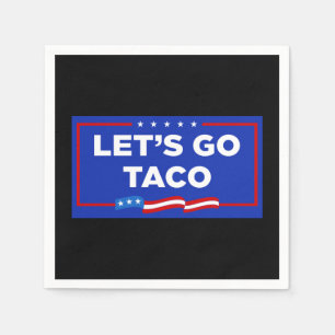 Låt oss Go Taco Trump Alltid Chickens Out Funny Pappersservett