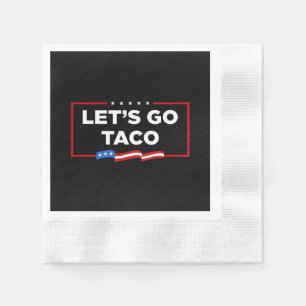 Låt oss Go Taco Trump Alltid Chickens Out Funny Pappersservett