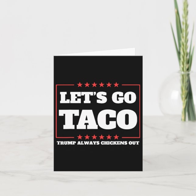 Låt oss Go Taco Trump Alltid Chickens Out Tariffs  Kort (Framsida)
