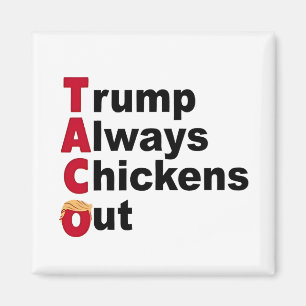 Låt oss Go TACO Trump Always Chickout Magnet
