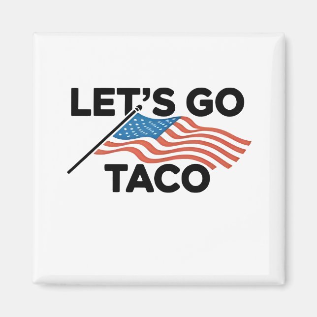 Låt oss Go TACO Trump Always Chickout Magnet (Framsidan)