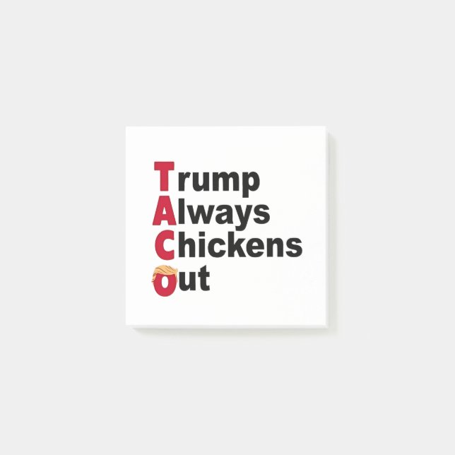 Låt oss Go TACO Trump Always Chickout Post-it Block (Framsida)