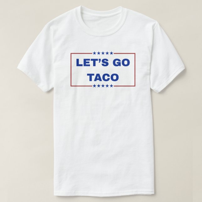 Låt oss Go Taco Tshirt T Shirt (Design framsida)
