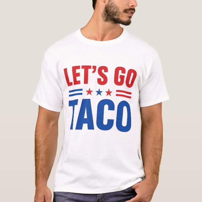 Låt oss Go Taco US Flagga T Shirt (Framsida)