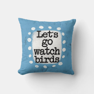 Låt oss Go Watch Birds Dekorativ kudde