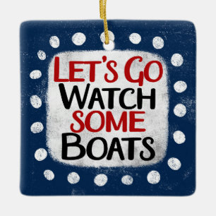 Låt oss Go Watch Boats Ornament