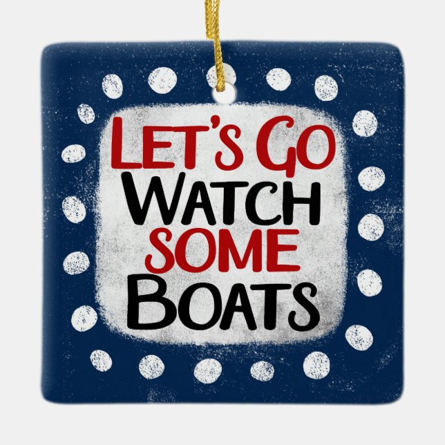 Låt oss Go Watch Boats Ornament (Framsida)