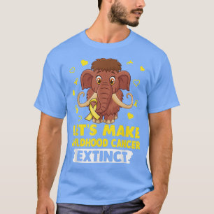 Låt oss Gör att barncancer Utdödar Mamuthus Yello T Shirt