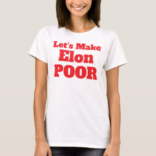 Låt oss Gör Elon fattigt, Återställ Amerika T Shirt