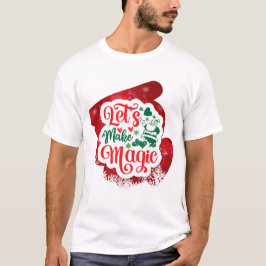 Låt oss Gör magisk jul-Gnistra T Shirt