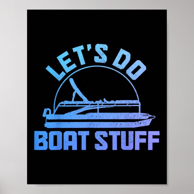 Låt oss göra båtsaker Pontonkapten Rolig båtliv  Poster (Framsidan)