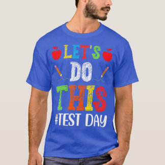 Låt oss göra den här testdagsläraren t shirt