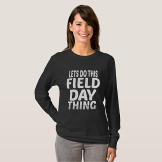 Låt Oss Göra Denna Fält Dags Grej Motivations T Shirt