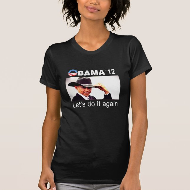 Låt oss göra det igen! Cowboy Barack Obama 2012 Tee Shirt (Framsida)