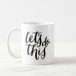 Låt oss göra detta kaffemugg