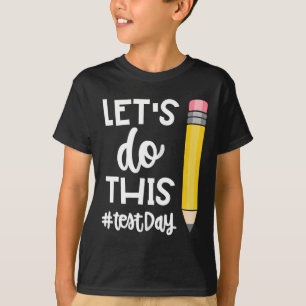 Låt Oss Göra Detta Test Dagens Statliga Prov Lärar T Shirt