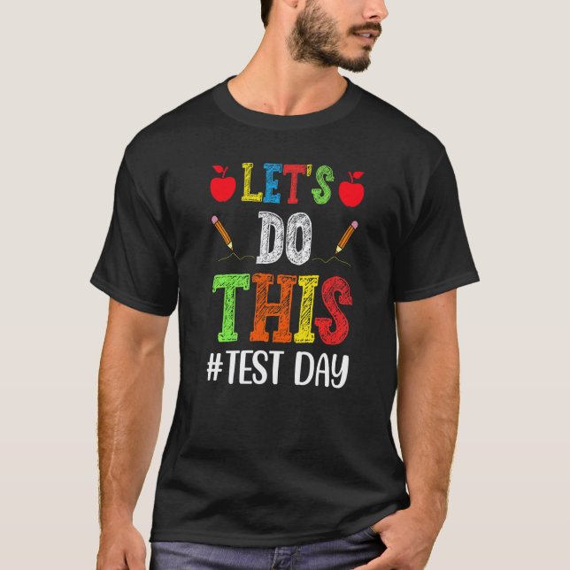 Låt Oss Göra Detta Testdags Lärarplagg T Shirt (Framsida)