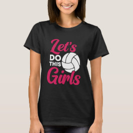 Låt oss göra detta tjejer – Volleyboll  T Shirt