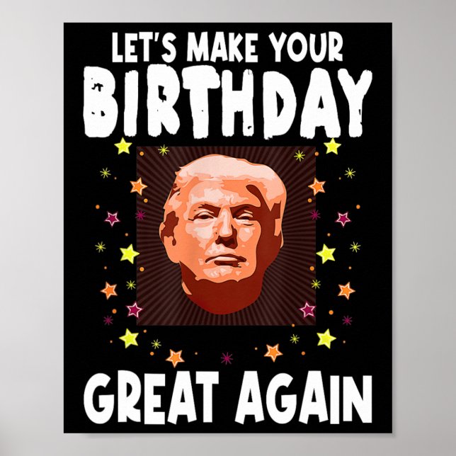 Låt Oss Göra Din Födelsedag Stor Igen Trump-älskar Poster (Framsidan)