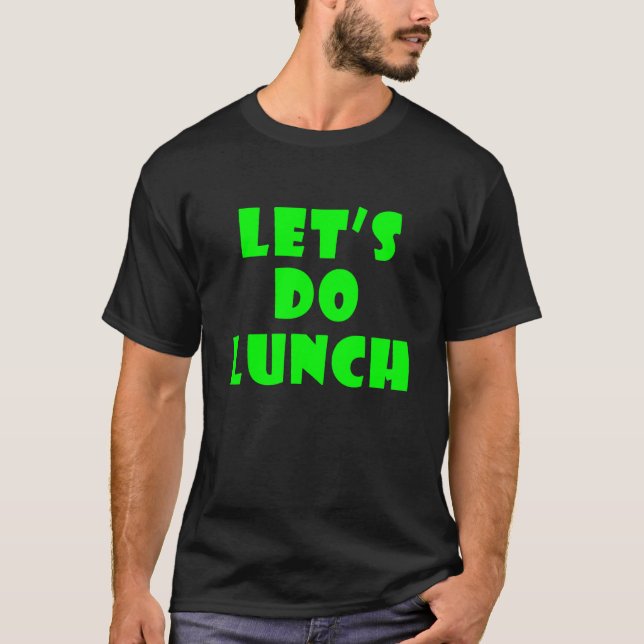 Låt oss göra Lunch 2 T Shirt (Framsida)