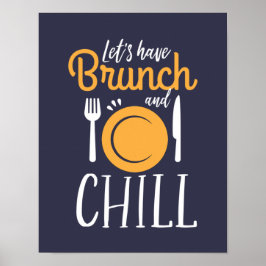 Låt oss ha Brunch och Chill Funny Eat ut Poster