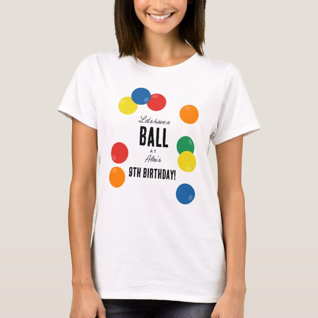 Låt oss ha en Boll färglös Boll Födelsedagsfest Ma T Shirt (Framsida)