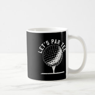 Låt oss ha en par Tee-tröja Roligt golfspelarepres Kaffemugg