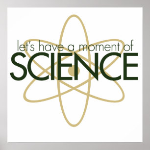 Låt oss ha ett ögonblick av SCIENCE Poster
