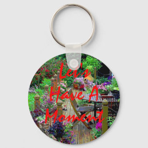 Låt oss ha ett ögonblick Keychain Nyckelring