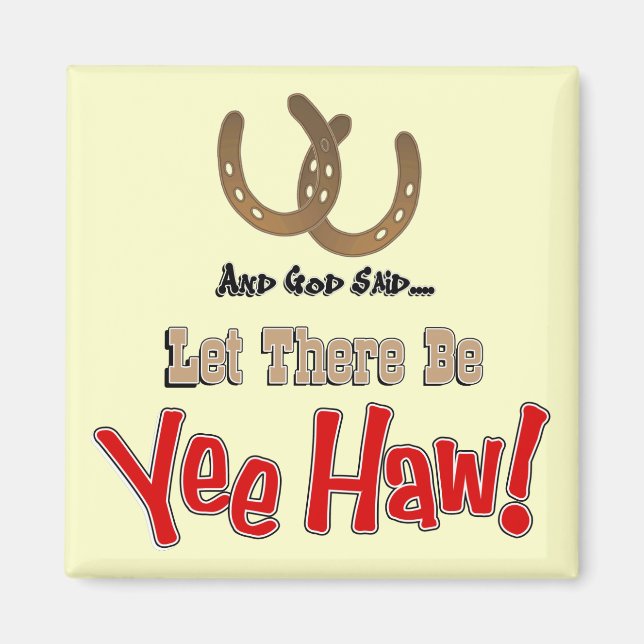 Låt oss ha Yehaw Magnets Magnet (Framsidan)