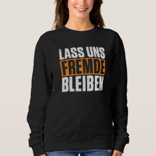Låt oss håll dig främmande, svart humor t shirt