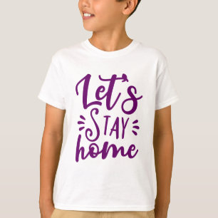 Låt oss håll Lilan hemma T Shirt