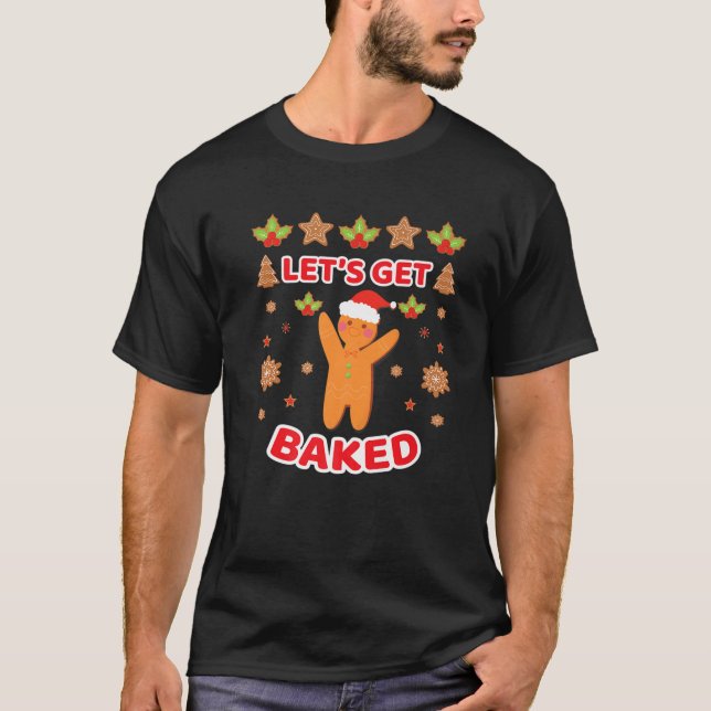 Låt oss Hämta bakad Gingertea Cookie Baking Team C T Shirt (Framsida)