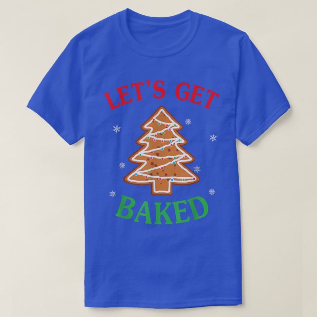 Låt oss Hämta bakad Gingertea-julkaka Bakin T Shirt (Design framsida)