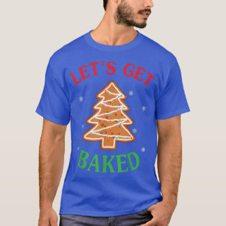 Låt oss Hämta bakad Gingertea-julkaka Bakin T Shirt