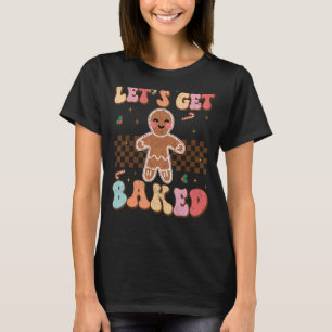 Låt oss Hämta bakat gingerbröd Candy cane Julafton T Shirt
