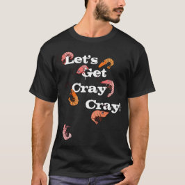 Låt oss Hämta Cray Cray Pun Crayfish T Shirt