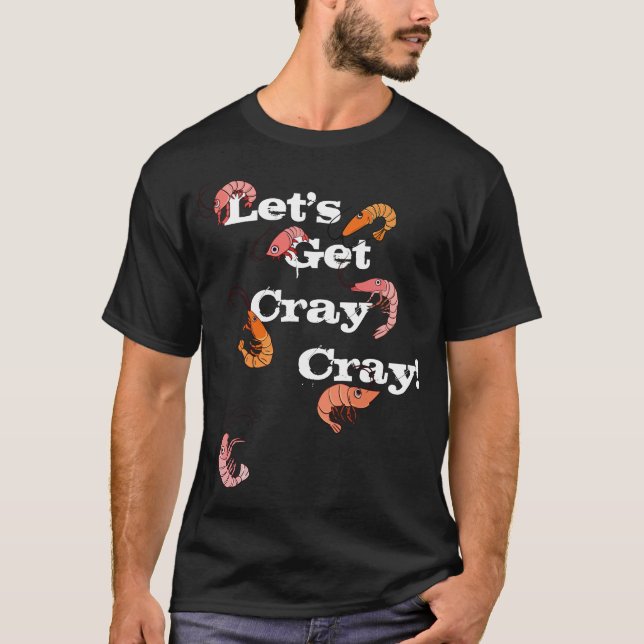 Låt oss Hämta Cray Cray Pun Crayfish T Shirt (Framsida)