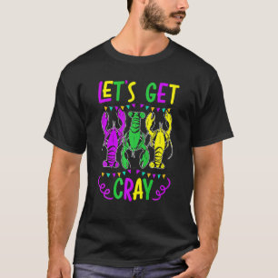 Låt oss Hämta Cray Kräftor Crayfish Lobster Mardi  T Shirt
