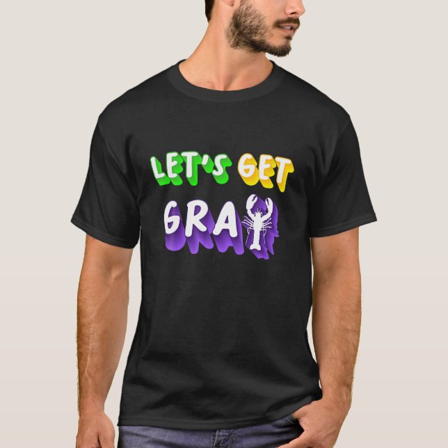 Låt oss Hämta Cray Mardi Gras T Shirt (Framsida)